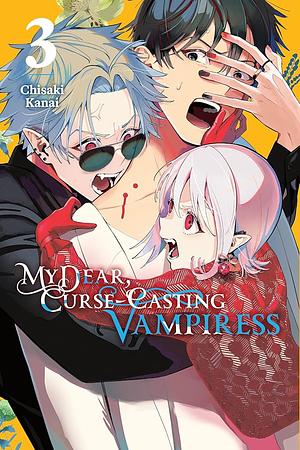 My Dear, Curse-Casting Vampiress, Vol. 3 by Chisaki Kanai