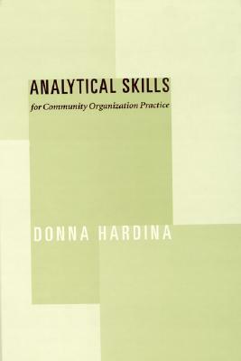 Analytical Skills for Community Organization Practice by Donna Hardina