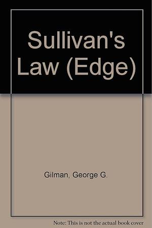 Sullivan's Law by George G. Gilman, George G Gilman