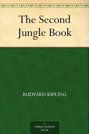 The Second Jungle Book by Rudyard Kipling