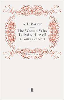 The Woman Who Talked To Herself by A.L. Barker