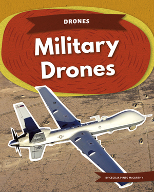 Military Drones by Cecilia Pinto McCarthy