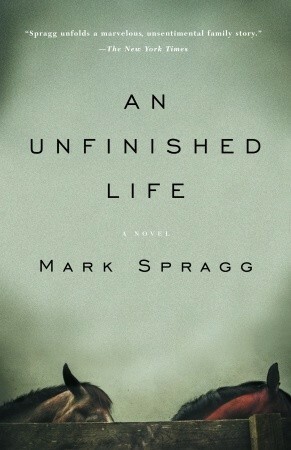 An Unfinished Life by Mark Spragg