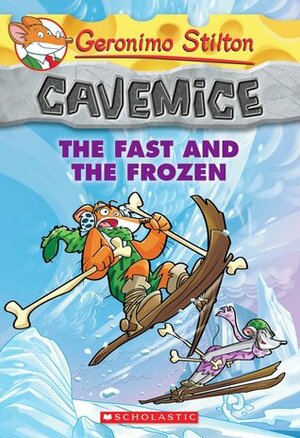 The Fast and the Frozen by Geronimo Stilton