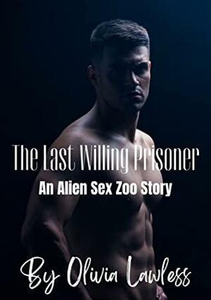 The Last Willing Prisoner by Olivia Lawless