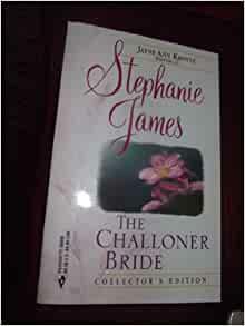 The Challoner Bride by Jayne Ann Krentz, Stephanie James