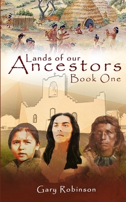 Lands of our Ancestors by Gary Robinson