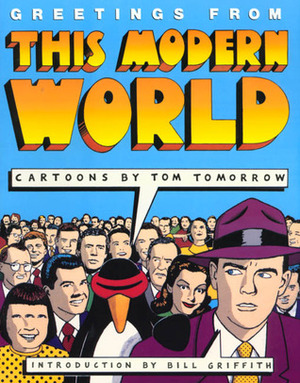 Greetings From This Modern World by Tom Tomorrow