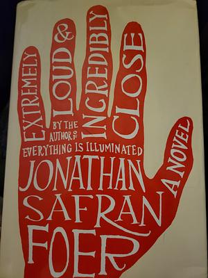 Extremely Loud &amp; Incredibly Close by Jonathan Safran Foer