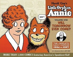 Little Orphan Annie Volume 1: Will Tomorrow Ever Come? 1924-1927 by Jeet Heer, Harold Gray, Dean Mullaney