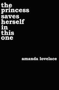 The Princess Saves Herself in this One by Amanda Lovelace