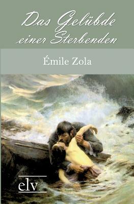 Das Gelübde Einer Sterbenden by Émile Zola