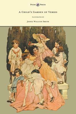 A Child's Garden of Verses - Illustrated by Jessie Willcox Smith by Robert Louis Stevenson