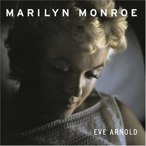 Marilyn Monroe: An Appreciation by Eve Arnold