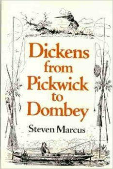 Dickens, from Pickwick to Dombey by Steven Marcus