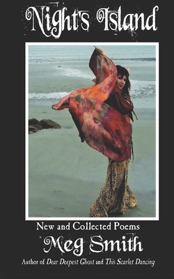 Night's Island: New and Collected Poems by Meg Smith
