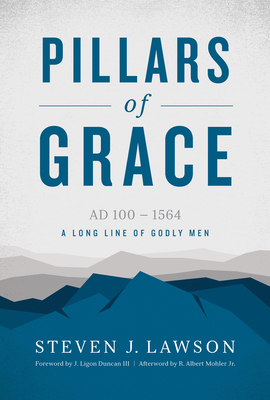 Pillars of Grace by Steven J. Lawson