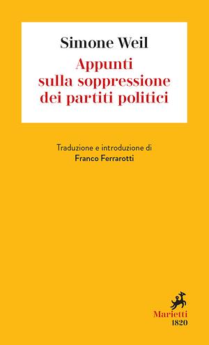 Appunti sulla soppressione dei partiti politici by Simone Weil