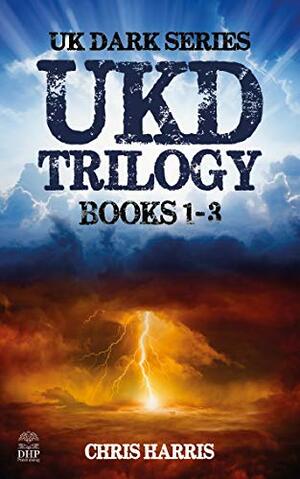 UKD Trilogy: UK Dark 1-3 by Chris Harris