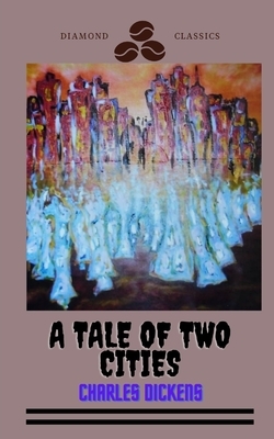 A Tale Of Two Cities by Charles Dickens, Diamond Classics