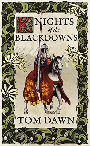 Knights of the Blackdowns: An enchanting mystery of buried secrets, hidden love and a dream of the past by Tom Dawn