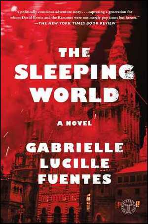 The Sleeping World: A Novel by Gabrielle Lucille Fuentes