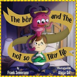 The Boy and The Not So Tiny Fib by Frank Semerano