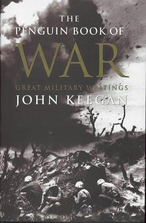 The Book of War by John Keegan, John Keegan