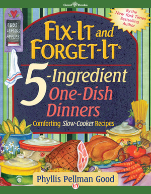 Fix-It and Forget-It 5-Ingredient One-Dish Dinners by Phyllis Pellman Good