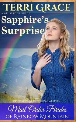 Mail Order Bride: Sapphire's Surprise: Inspirational Historical Western by Terri Grace