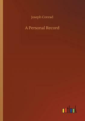 A Personal Record by Joseph Conrad