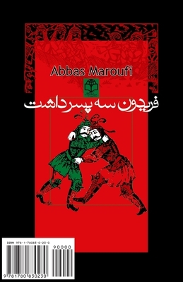 Fereydoon Had Three Sons: Fereydoon Se Pesar Dasht by Abbas Maroufi