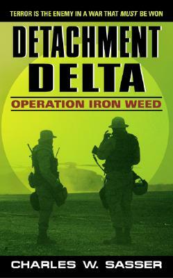 Operation Iron Weed by Charles W. Sasser