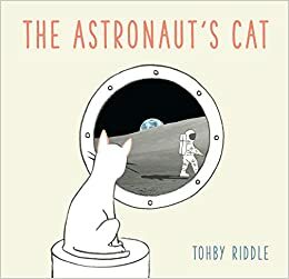 The Astronaut's Cat by Tohby Riddle