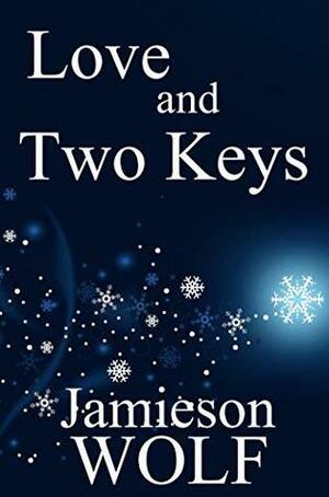 Love and Two Keys by Jamieson Wolf