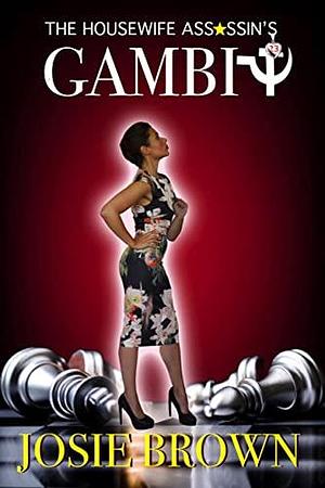 The Housewife Assassin's Gambit by Josie Brown, Josie Brown