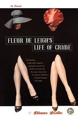 Fleur De Leigh's Life of Crime: A Novel by Diane Leslie