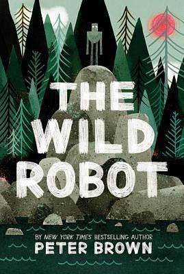 The Wild Robot by Peter Brown