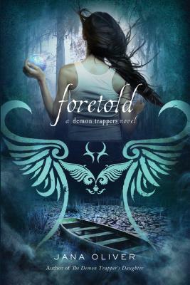 Foretold by Jana Oliver