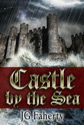 Castle by the Sea by Jg Faherty