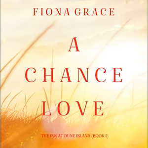 A chance love by Fiona Grace