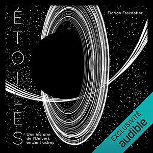 Etoiles: Une histoire de l'univers en cent astres by Florian Freistetter