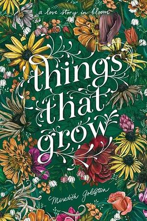 Things That Grow by Meredith Goldstein