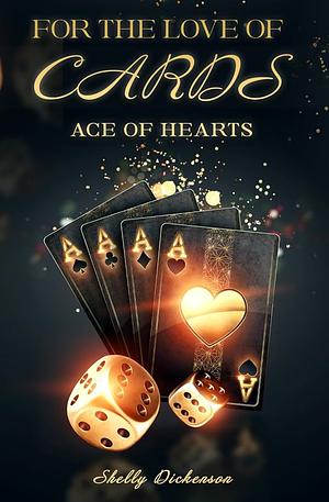 For the Love of Cards: Ace of Hearts by Shelly Dickenson