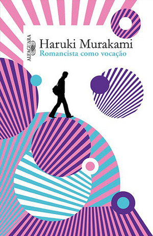 Romancista como Vocação by Haruki Murakami, Eunice Suenaga