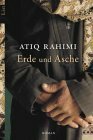 Erde und Asche by Susanne Baghestani, Atiq Rahimi