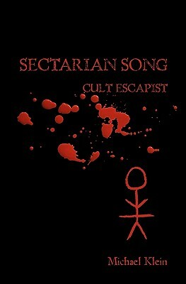 Sectarian Song: Cult Escapist by Michael Klein