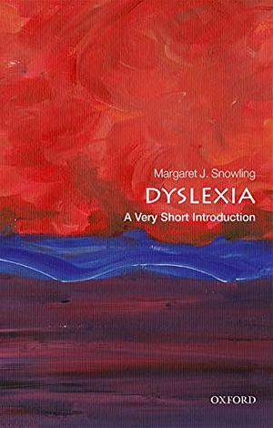 Dyslexia: A Very Short Introduction by Margaret J. Snowling