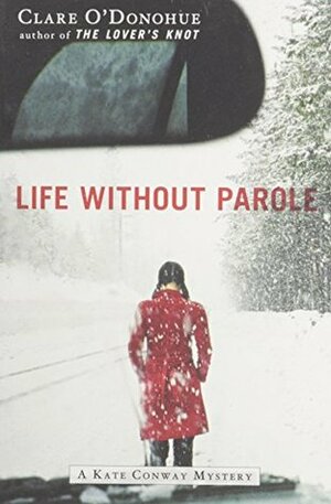 Life Without Parole by Clare O'Donohue