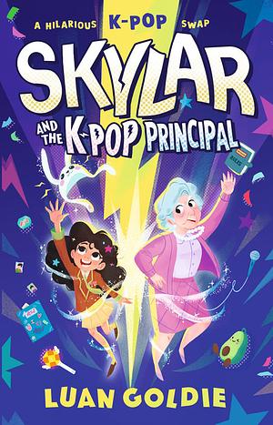 Skylar and the K-Pop Principal by Luan Goldie